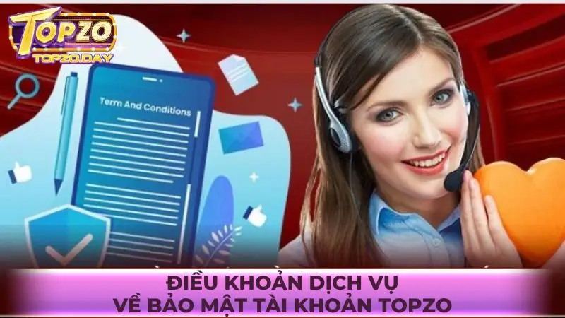 Điều khoản sử dụng Topzo quy định về bảo mật tài khoản người chơi