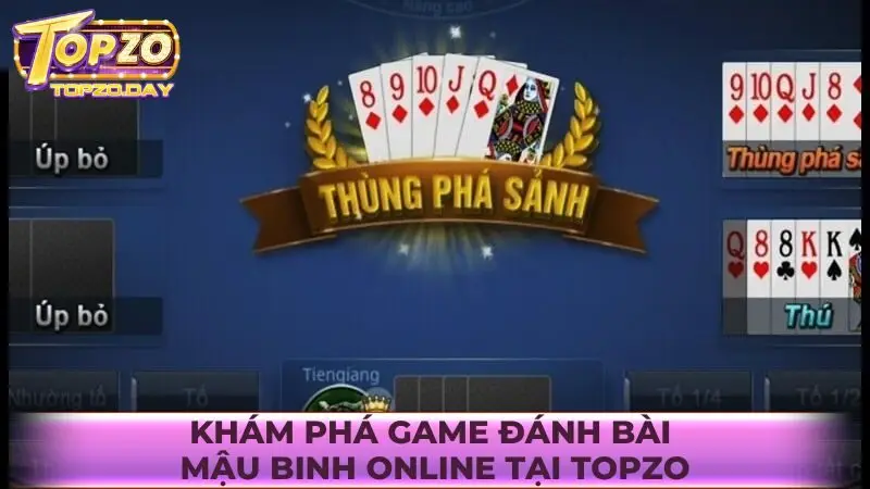 Khám phá game đánh bài Mậu Binh online tại Topzo