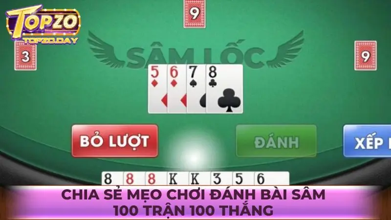 Sâm lốc: Chia bài sảnh rồng ăn thưởng khủng tại Topzo 5 Chia sẻ mẹo chơi đánh bài Sâm 100 trận 100 thắng