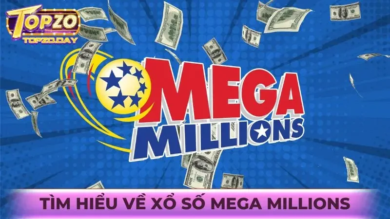 Tìm hiểu về xổ số Mega Millions